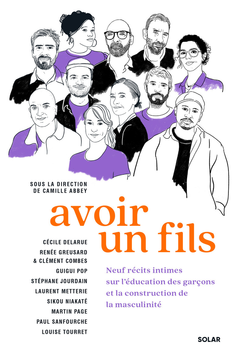 AVOIR UN FILS - NEUF RECITS INTIMES SUR L´EDUCATION DES GARCONS ET LA CONSTRUCTION DE LA MASCULINITE