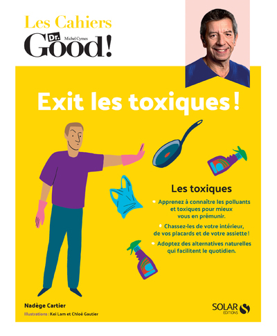 CAHIER DR GOOD ! EXIT LES TOXIQUES !