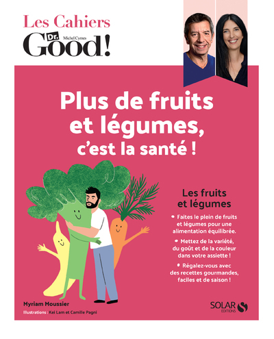 CAHIER DR GOOD ! PLUS DE FRUITS ET PLUS DE LEGUMES, C´EST LA SANTE