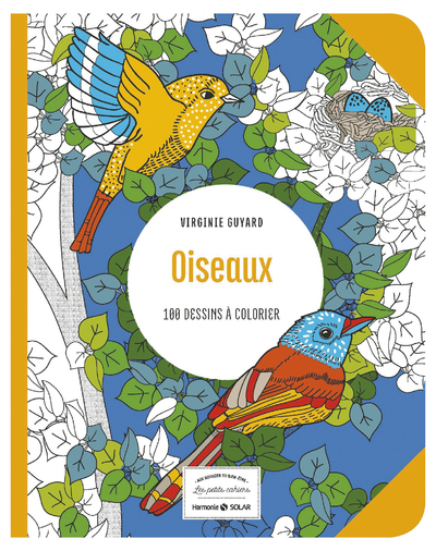OISEAUX - 100 DESSINS A COLORIER - LES PETITS CAHIERS AUX SOURCES DU BIEN-E