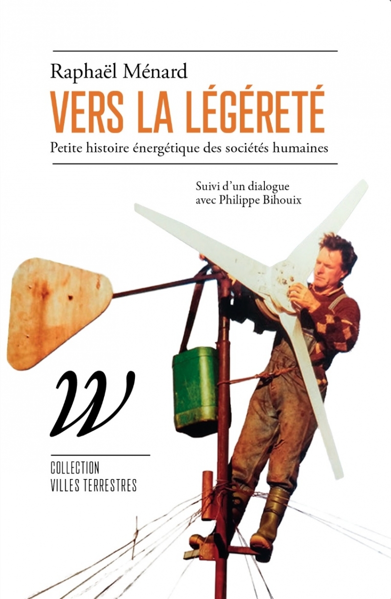 VERS LA LEGERETE - PETITE HISTOIRE ENERGETIQUE DES SOCIETE