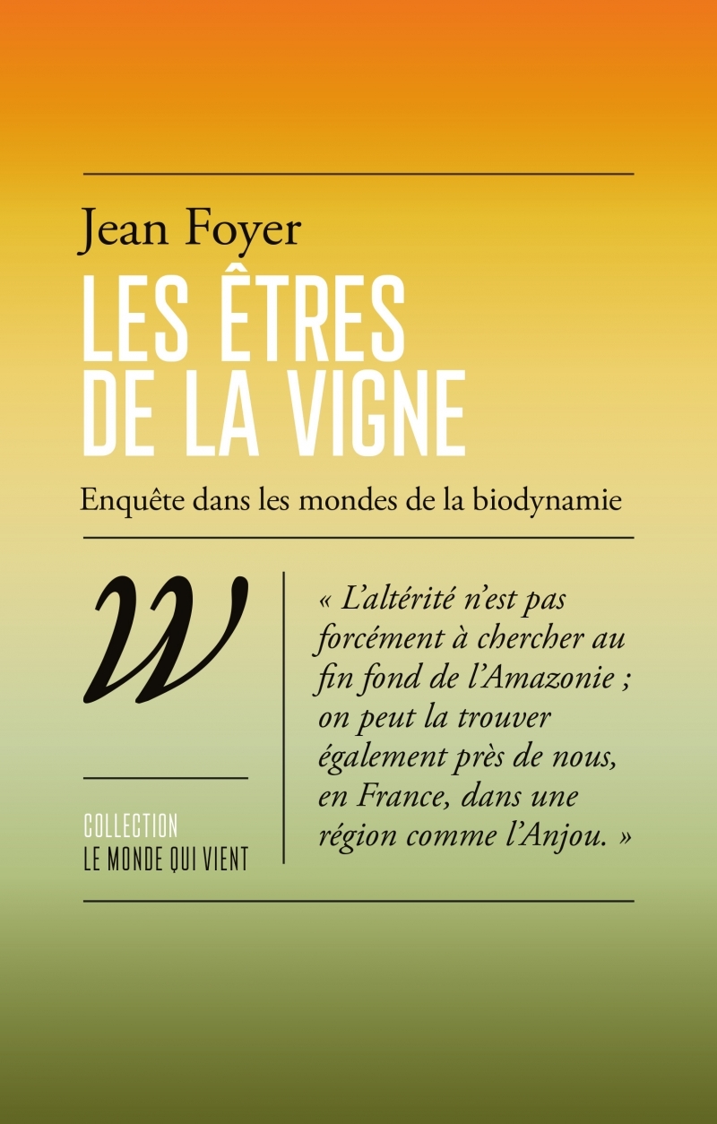 ETRES DE LA VIGNE - ENQUETE DANS LES MONDES DE LA BIODYNAMIE