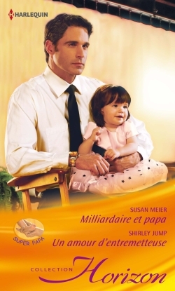 MILLIARDAIRE ET PAPA - UN AMOUR D´ENTREMETTEUSE