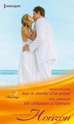 SOUS LE CHARME D´UN PRINCE - UN CELIBATAIRE A L´EPREUVE