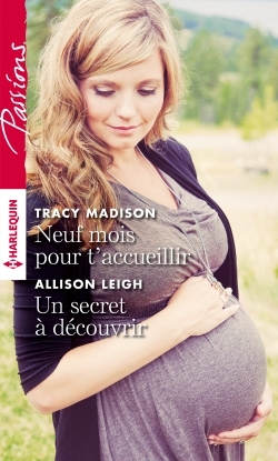 NEUF MOIS POUR T´ACCUEILLIR - UN SECRET A DECOUVRIR