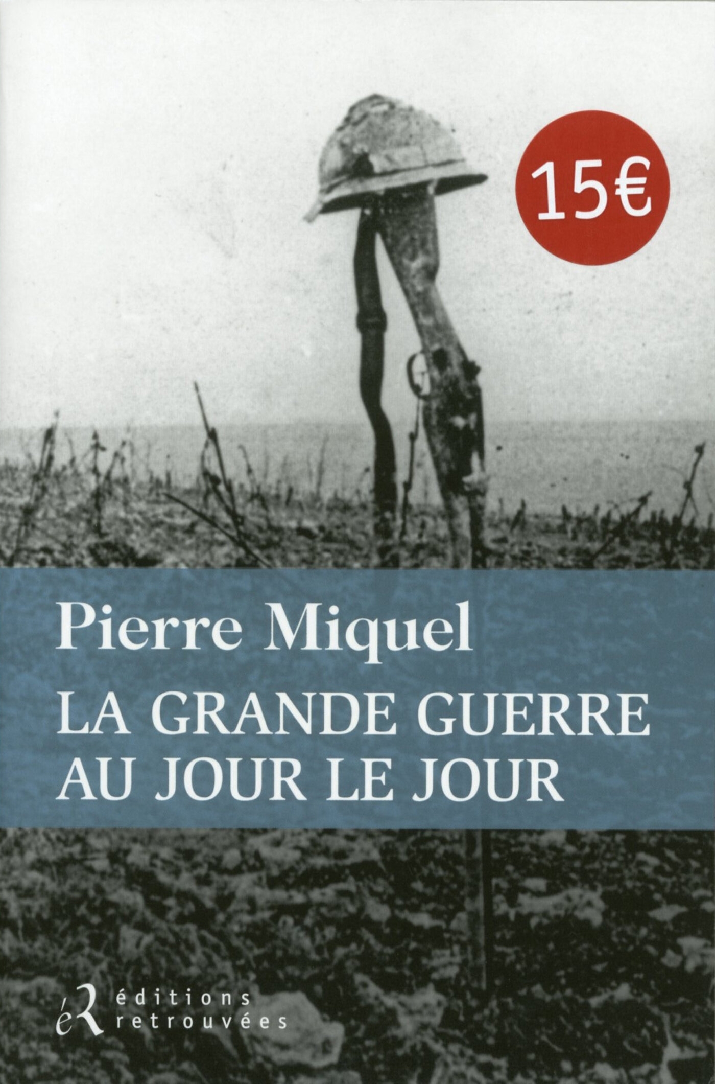 GRANDE GUERRE AU JOUR LE JOUR