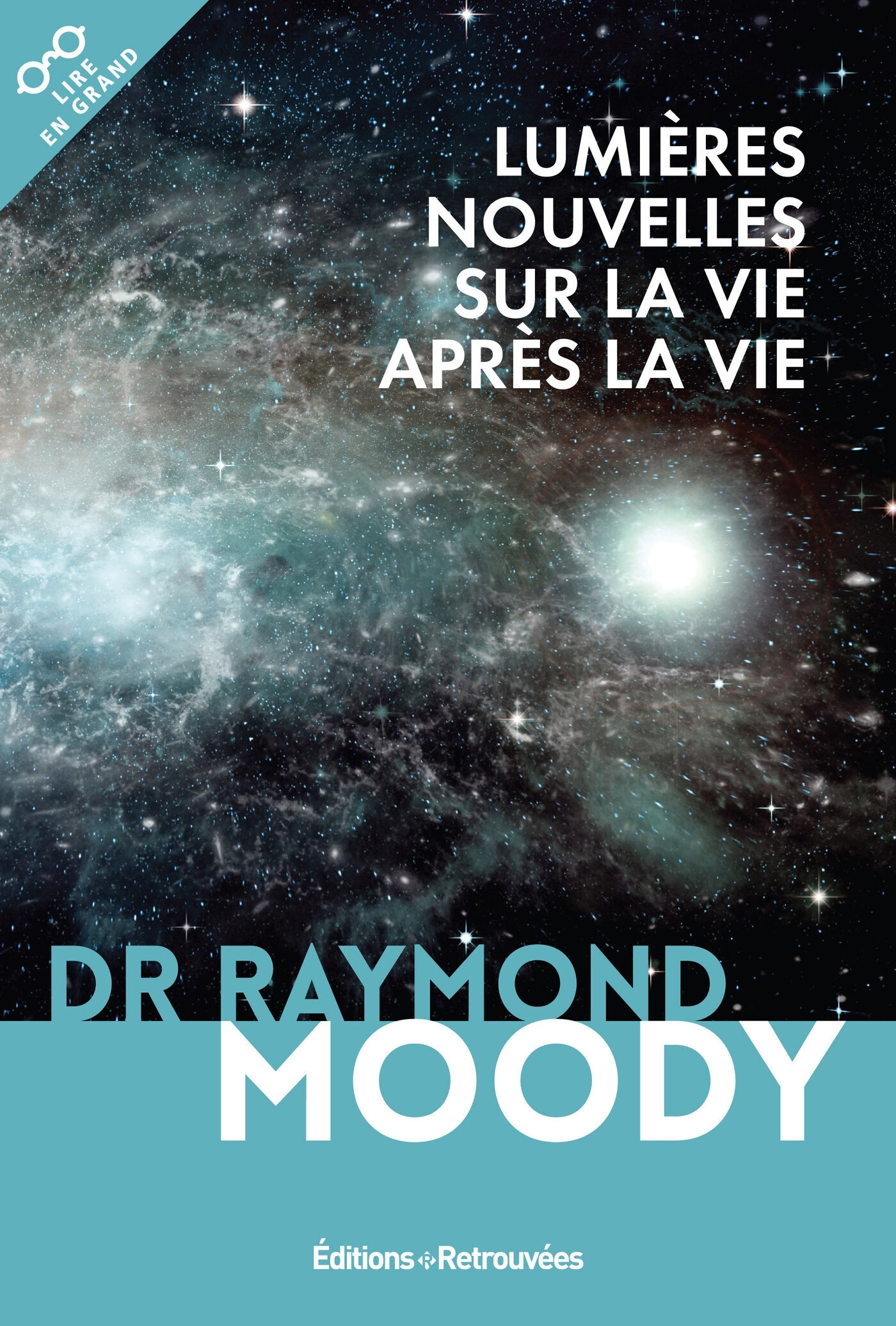 LUMIERES NOUVELLES SUR LA VIE APRES LA VIE