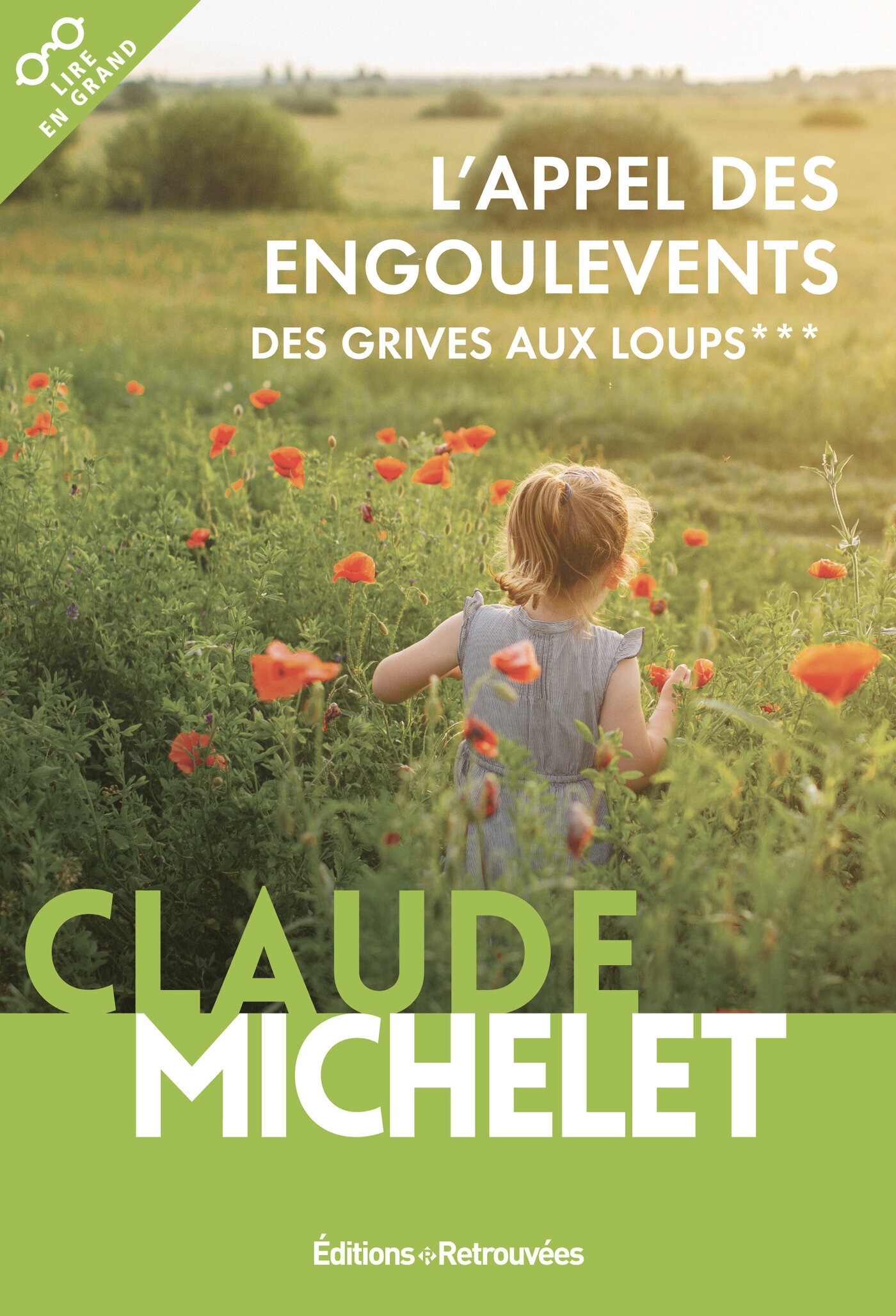 L´APPEL DES ENGOULEVENTS - DES GRIVES AUX LOUPS - TOME 3