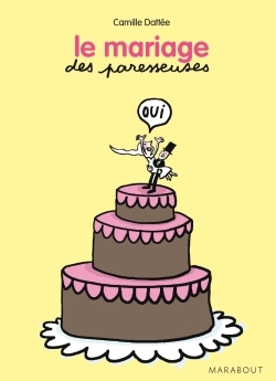 MARIAGE DES PARESSEUSES
