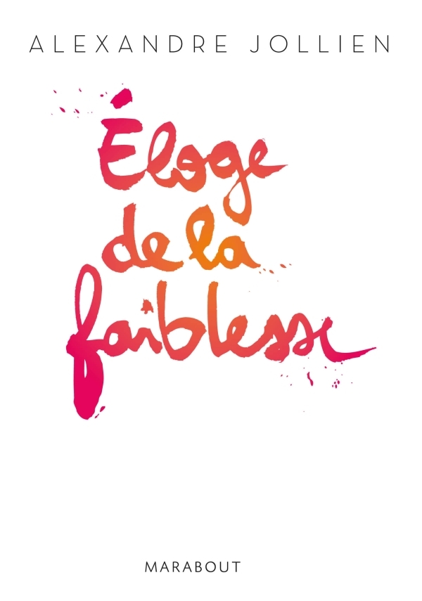 ELOGE DE LA FAIBLESSE