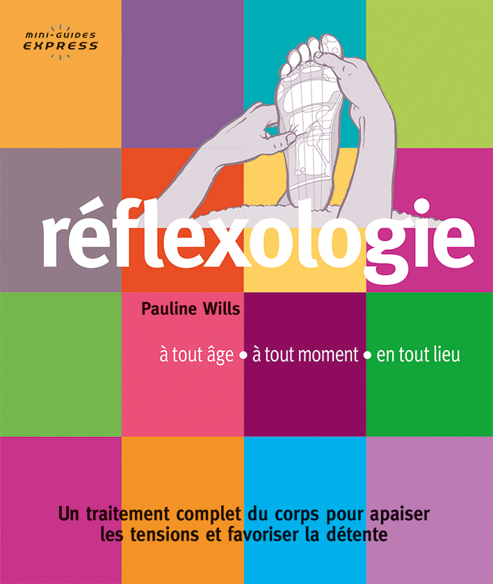 REFLEXOLOGIE : MINI - GUIDE EXPRESS
