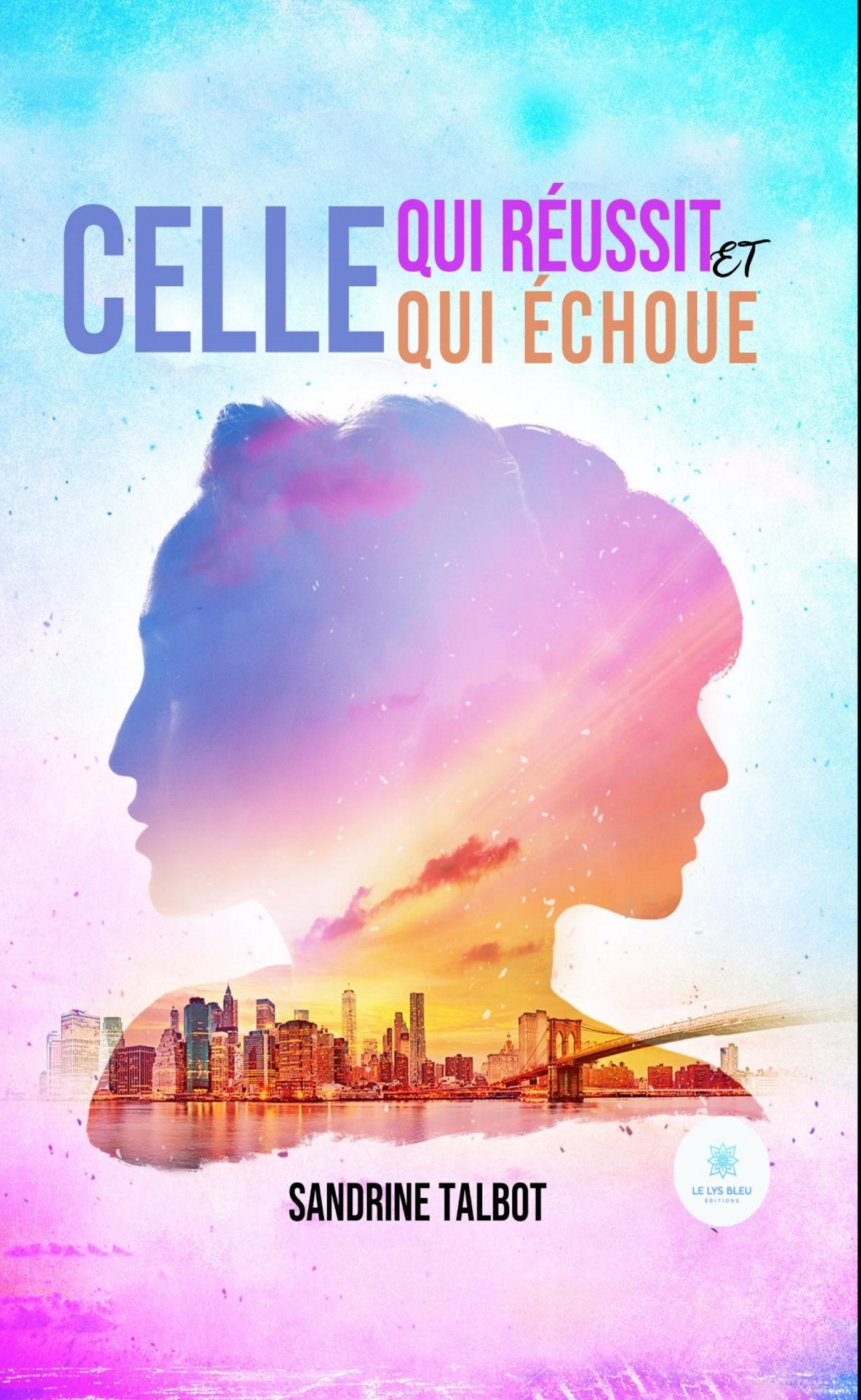 CELLE QUI REUSSIT ET CELLE QUI ECHOUE