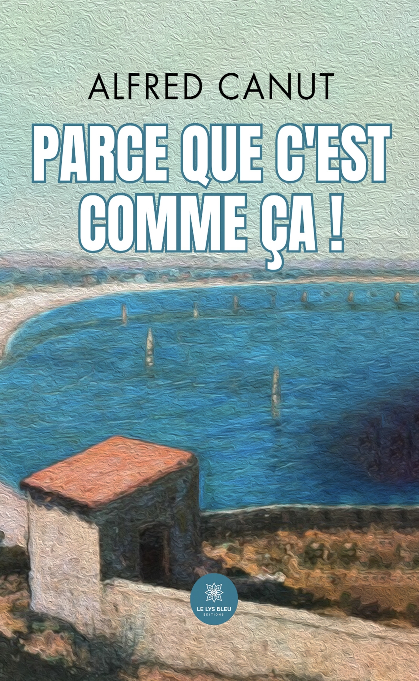PARCE QUE CEST COMME CA !