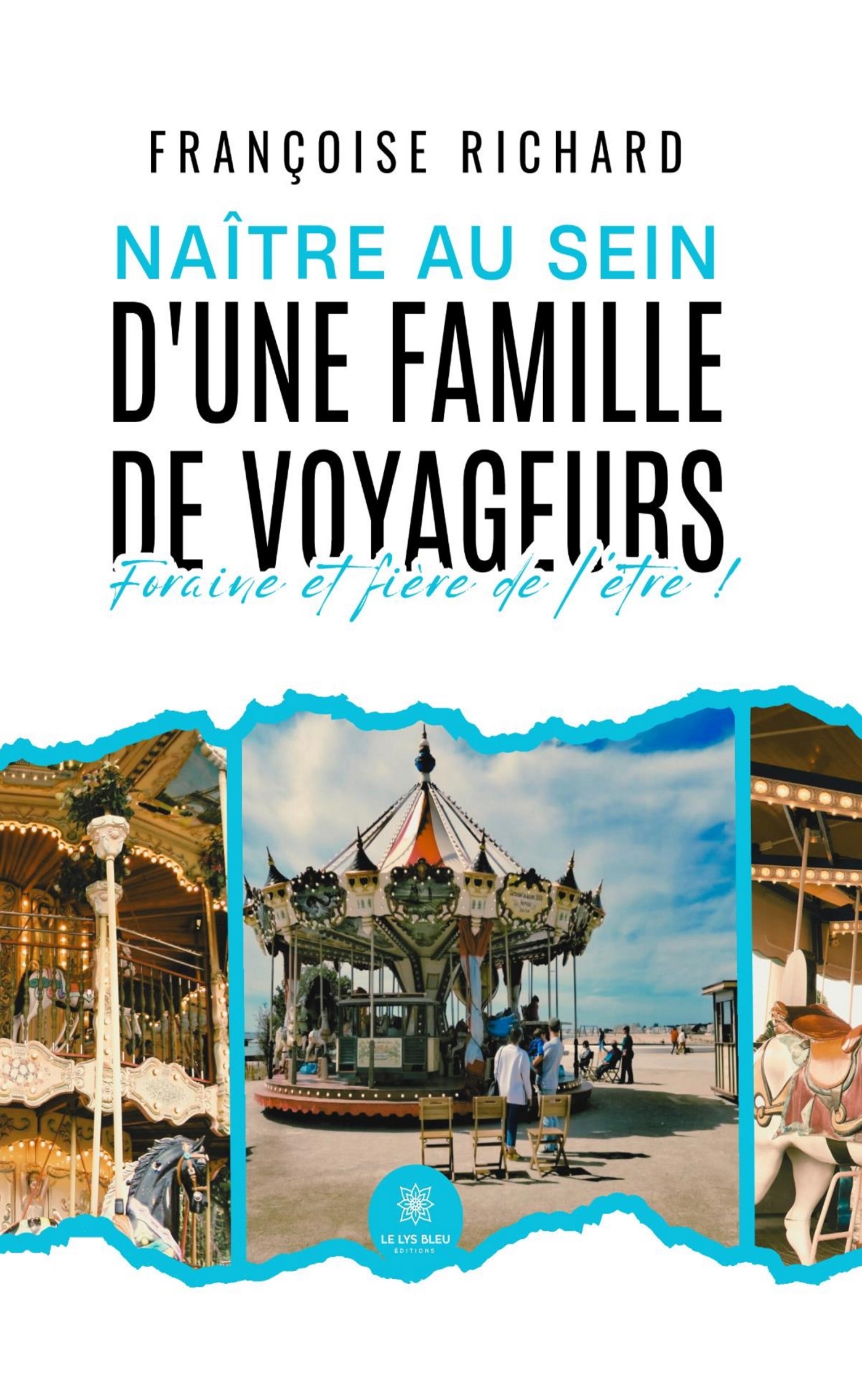 NAITRE AU SEIN DUNE FAMILLE DE VOYAGEURS - FORAINE ET FIERE DE LETRE !