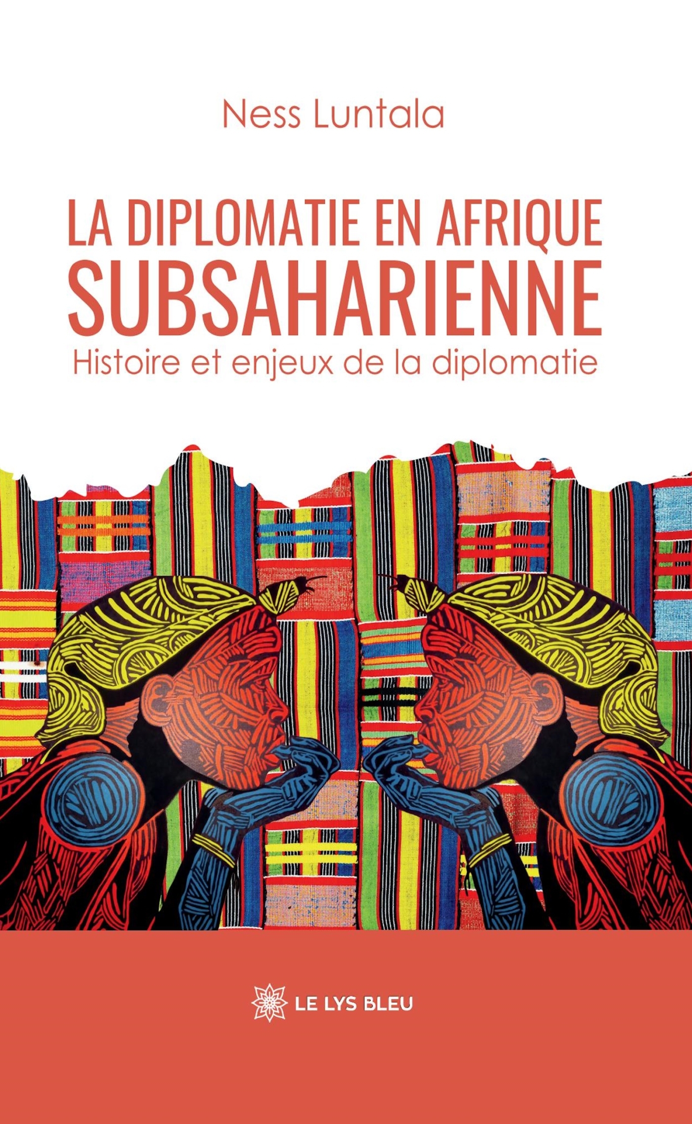 LA DIPLOMATIE EN AFRIQUE SUBSAHARIENNE - HISTOIRE ET ENJEUX DE LA DIPLOMATIE