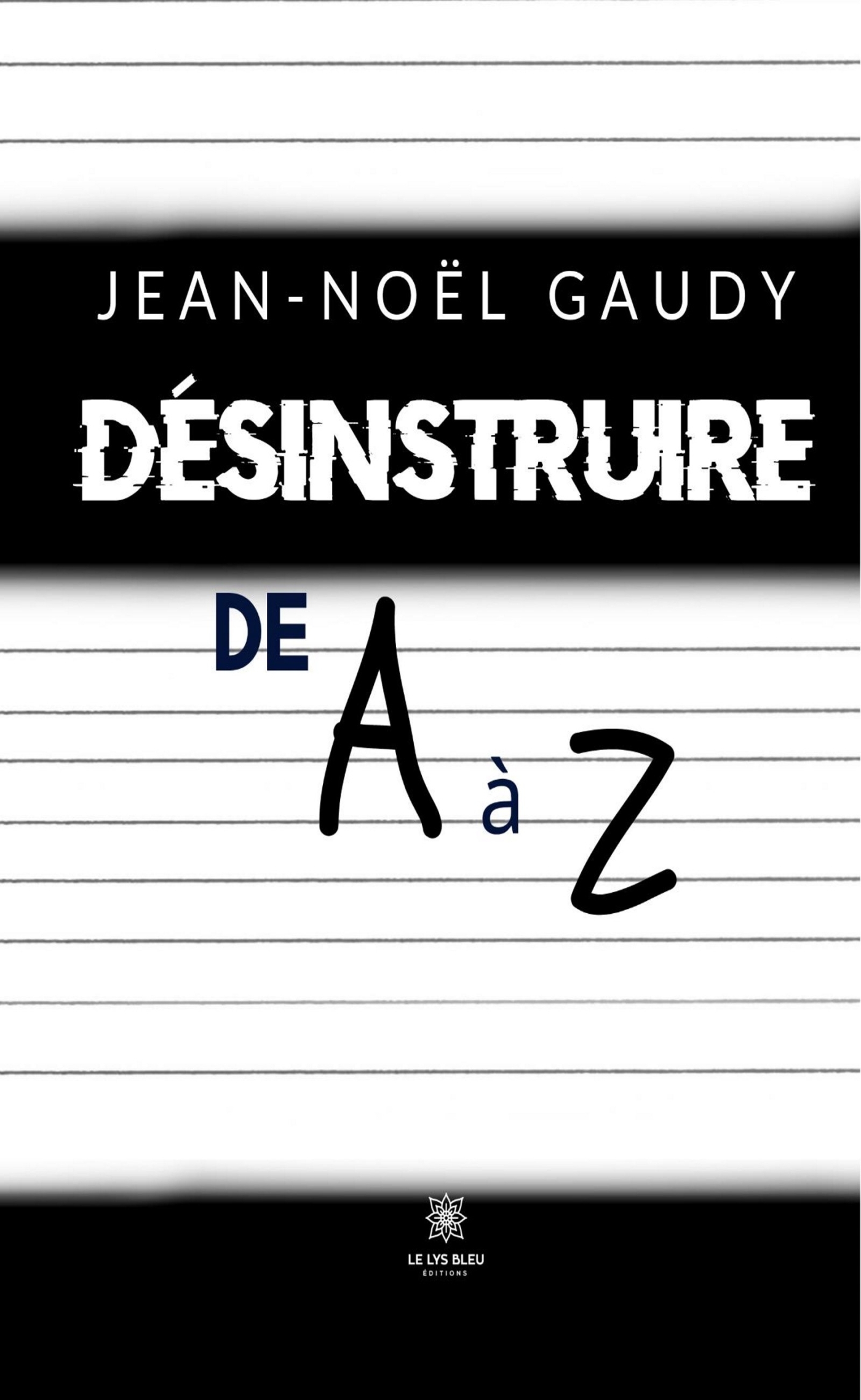 DESINSTRUIRE DE A A Z