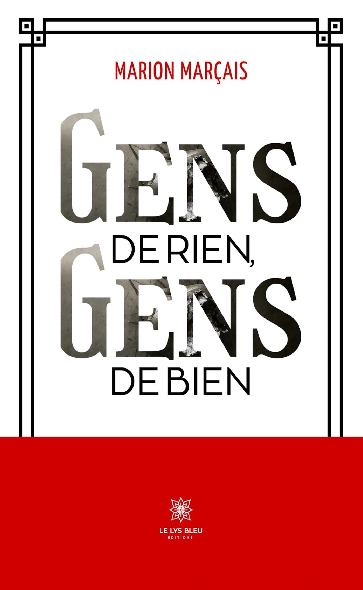 GENS DE RIEN, GENS DE BIEN