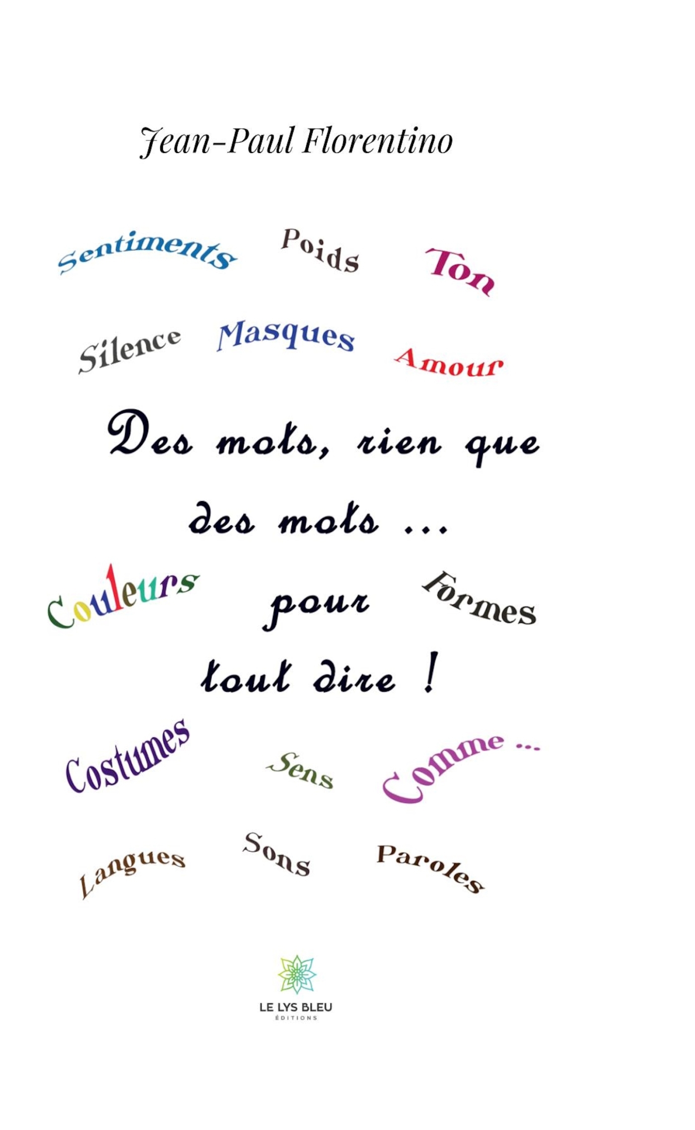 DES MOTS, RIEN QUE DES MOTS... POUR TOUT DIRE !