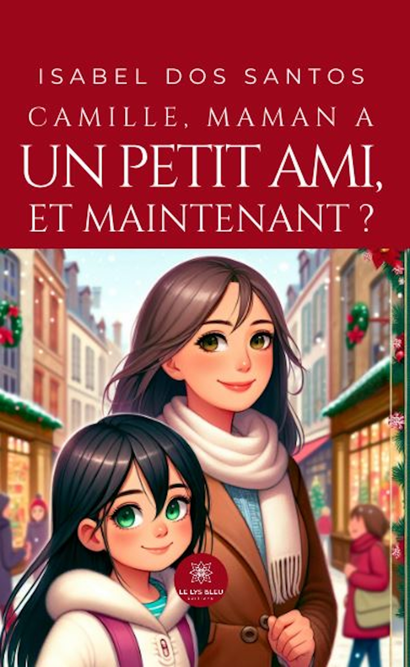 CAMILLE, MAMAN A UN PETIT AMI, ET MAINTENANT ?