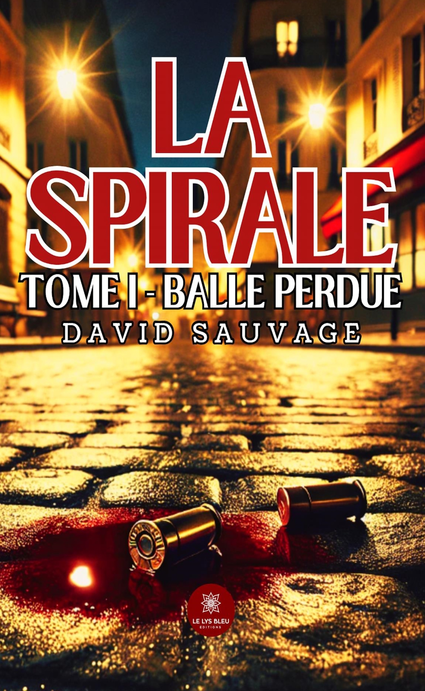 LA SPIRALE - TOME I : BALLE PERDUE