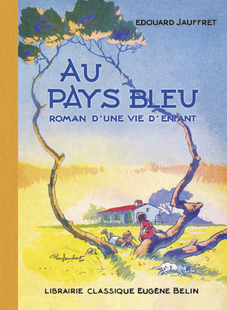 AU PAYS BLEU - ROMAN D´UNE VIE D´ENFANT