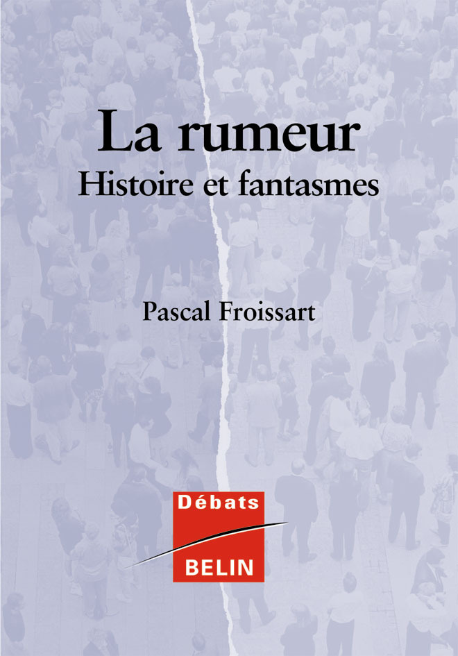 RUMEUR. HISTOIRES ET FANTASMES