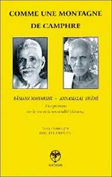 COMME UNE MONTAGNE DE CAMPHRE : ENSEIGNEMENTS DE RAMANA MAHARSHI...
