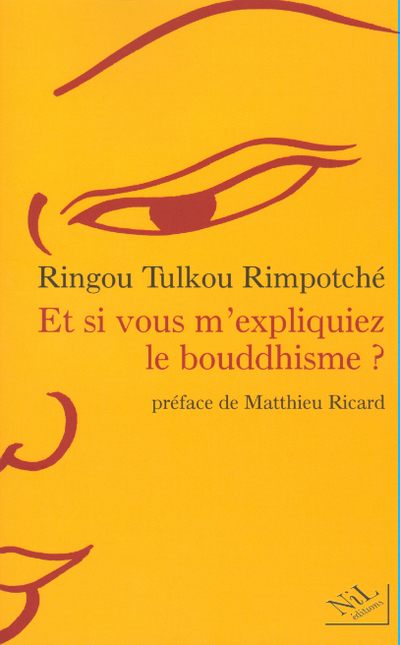 ET SI VOUS M'EXPLIQUIEZ LE BOUDDHISME