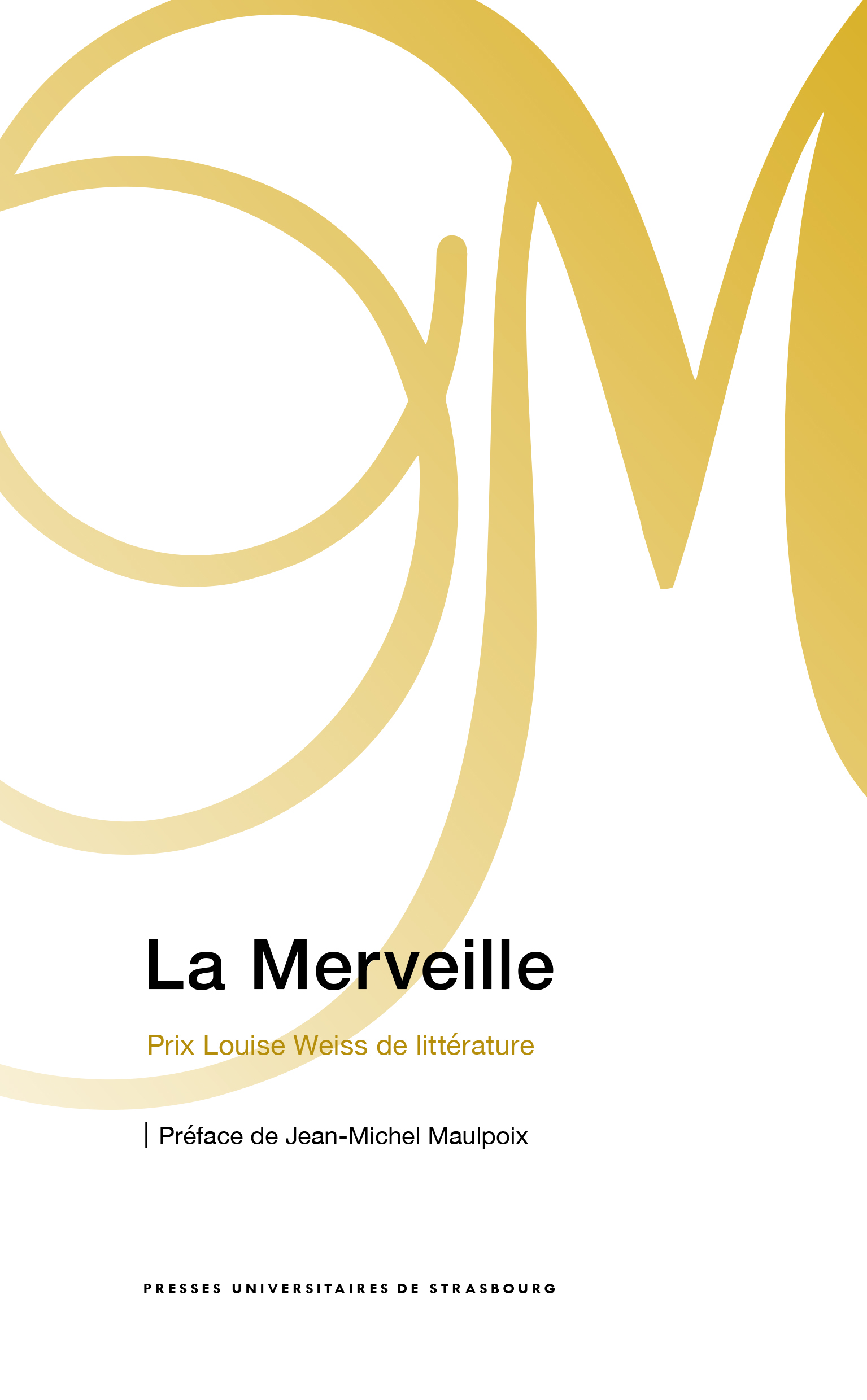 LA MERVEILLE - PRIX LOUISE WEISS DE LITTERATURE