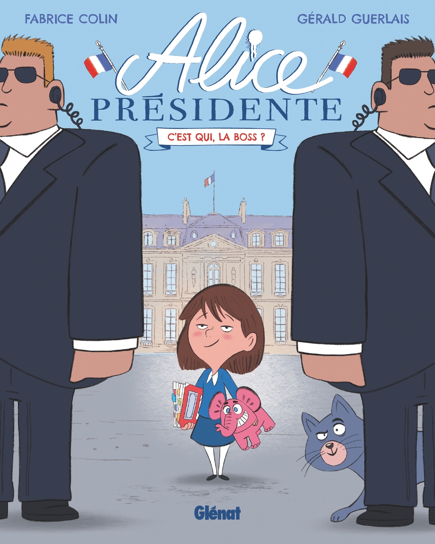 ALICE PRESIDENTE - TOME 01 - C´EST QUI, LA BOSS ?