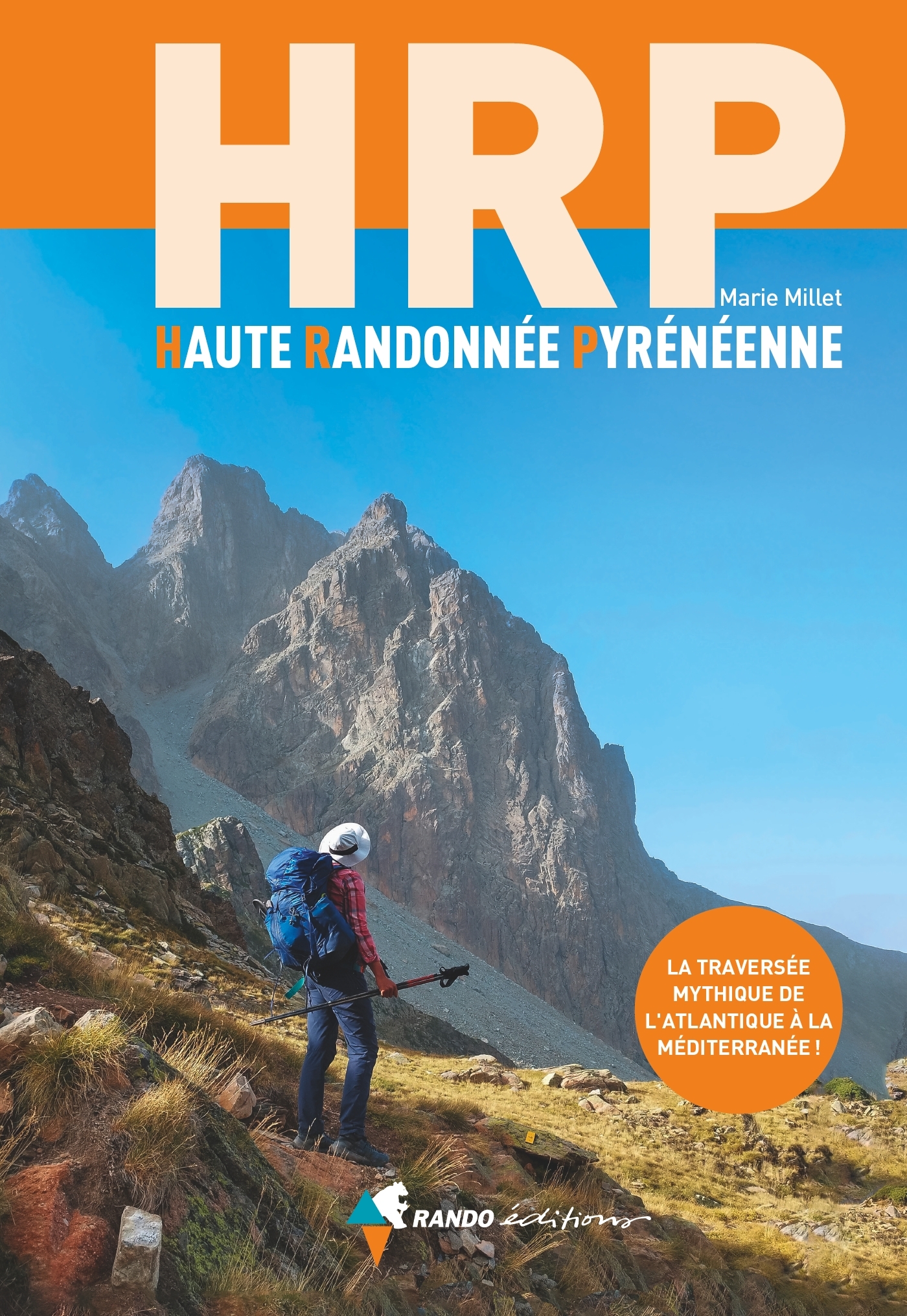 HRP HAUTE RANDONNEE PYRENEENNE - LA TRAVERSEE MYTHIQUE DE L´ATLANTIQUE A LA MEDITERRANEE
