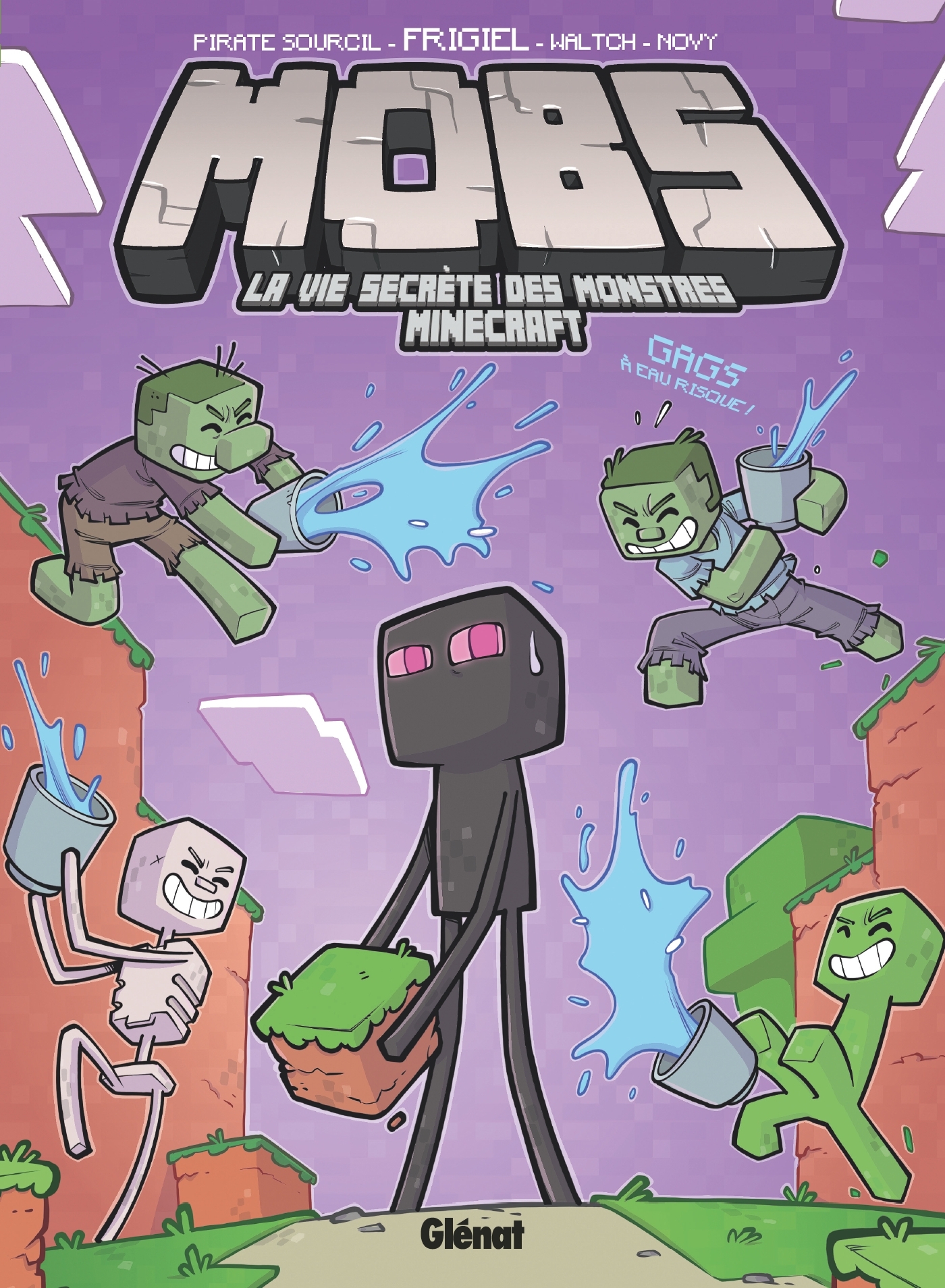 MOBS, LA VIE SECRETE DES MONSTRES MINECRAFT - TOME 02 - GAGS A EAU RISQUE