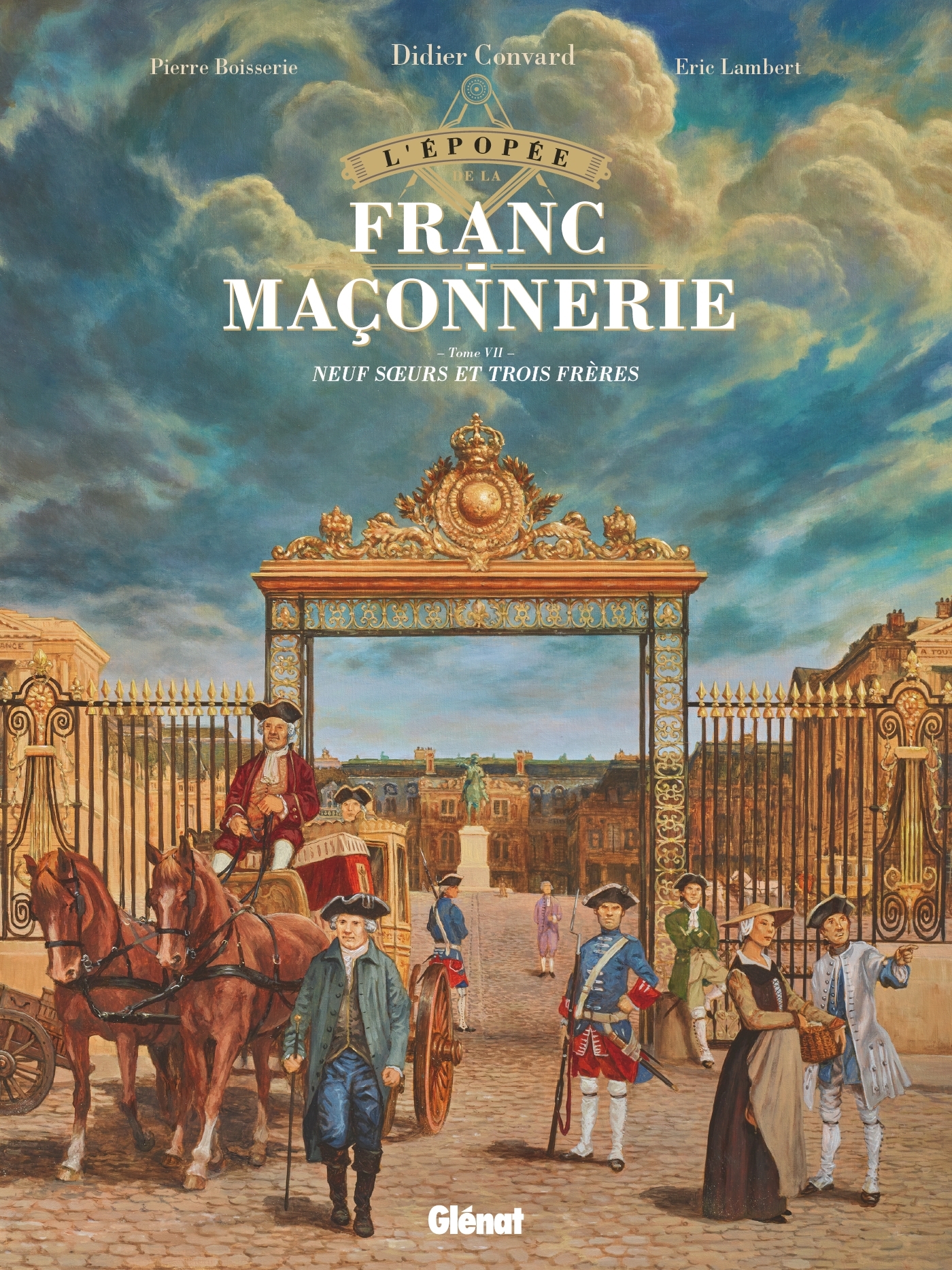 L´EPOPEE DE LA FRANC-MACONNERIE - TOME 07 - NEUF SOEURS ET TROIS FRERES