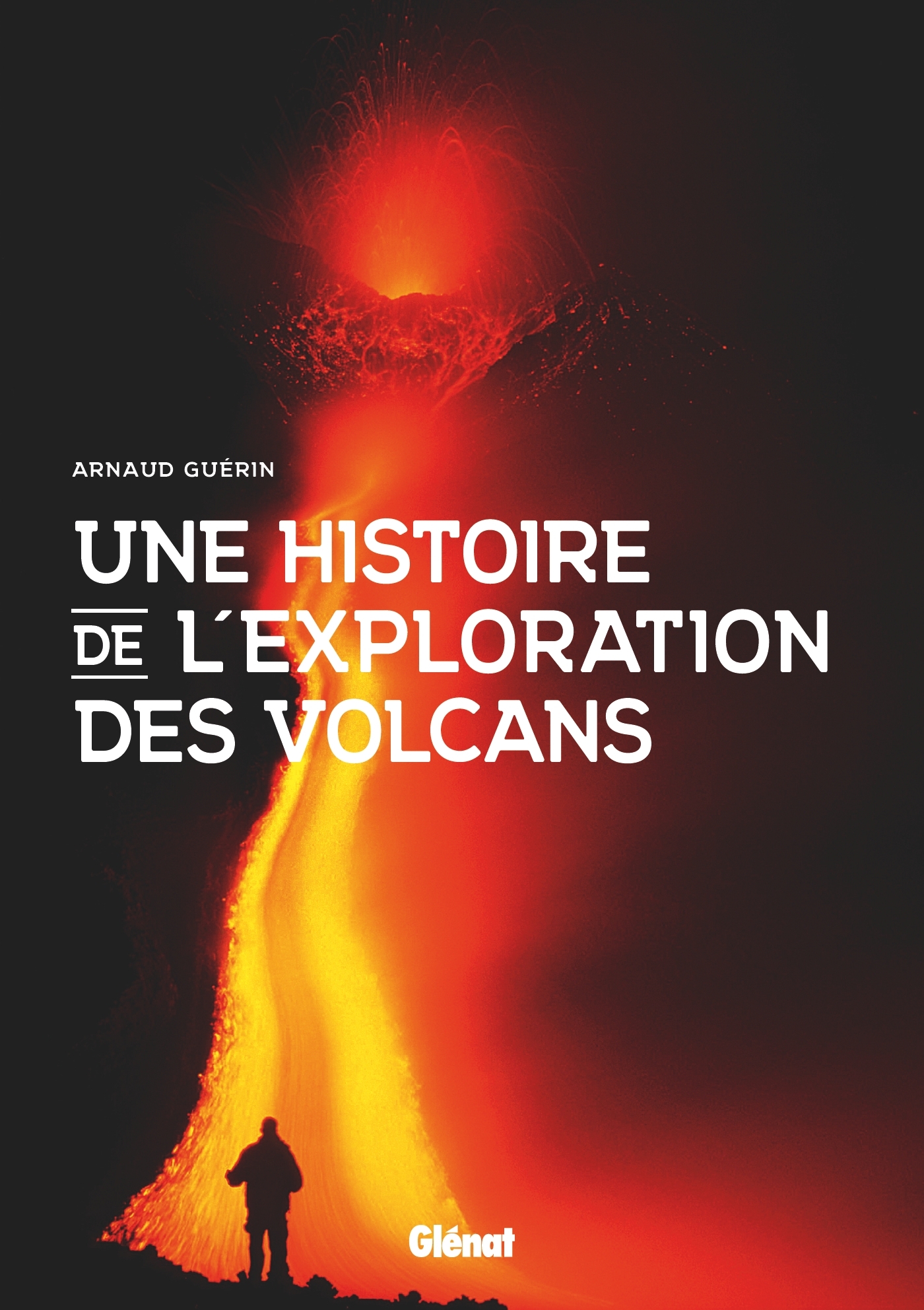 UNE HISTOIRE DE L´EXPLORATION DES VOLCANS