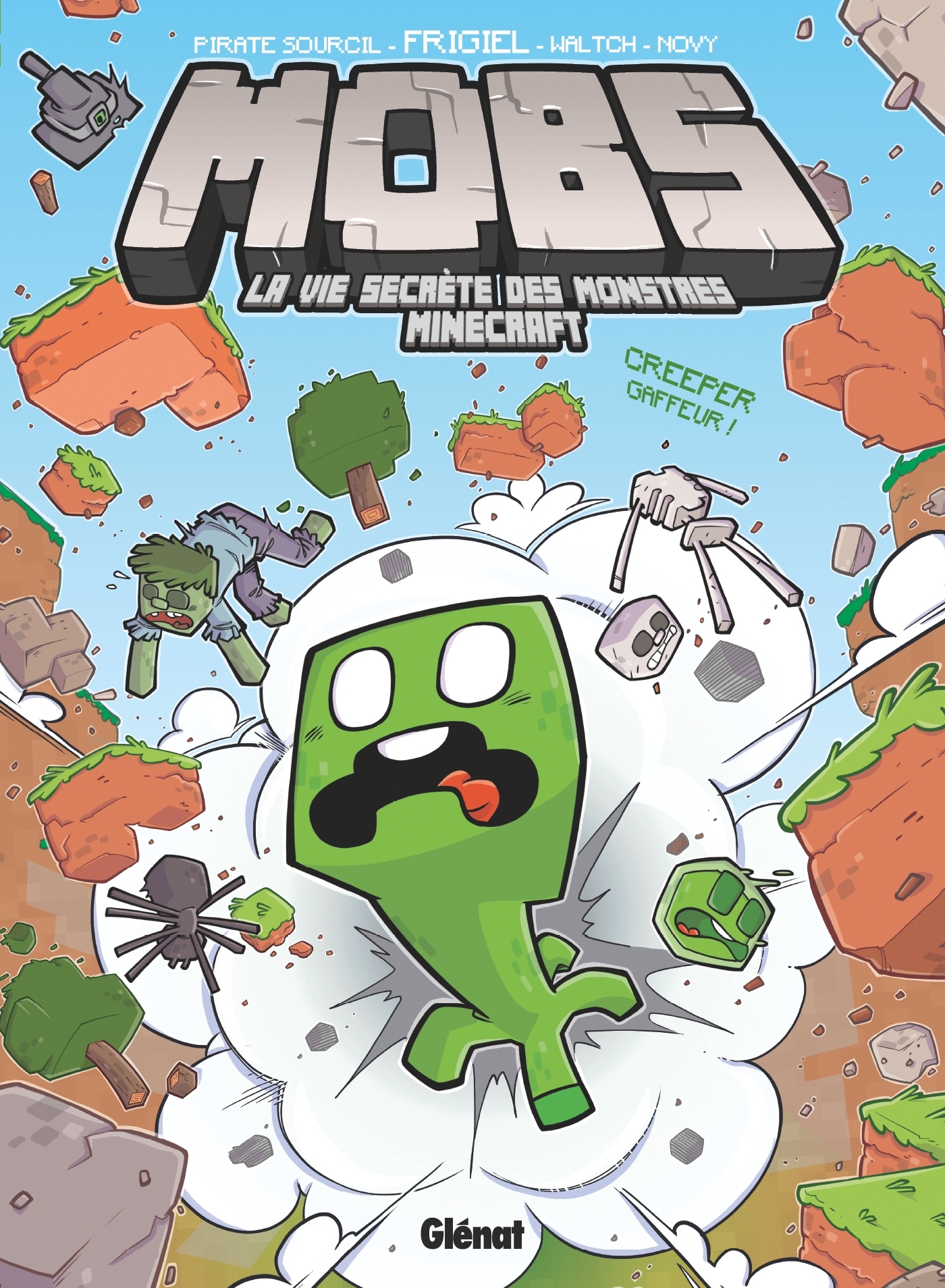 MOBS, LA VIE SECRETE DES MONSTRES MINECRAFT - TOME 01 - CREEPER GAFFEUR !