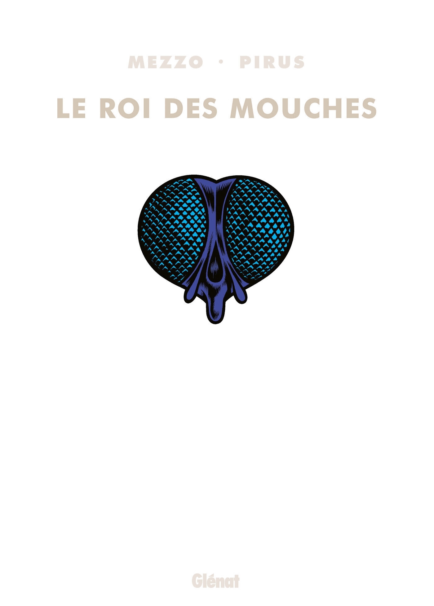 ROI DES MOUCHES - INTEGRALE - LE ROI DES MOUCHES - INTEGRALE
