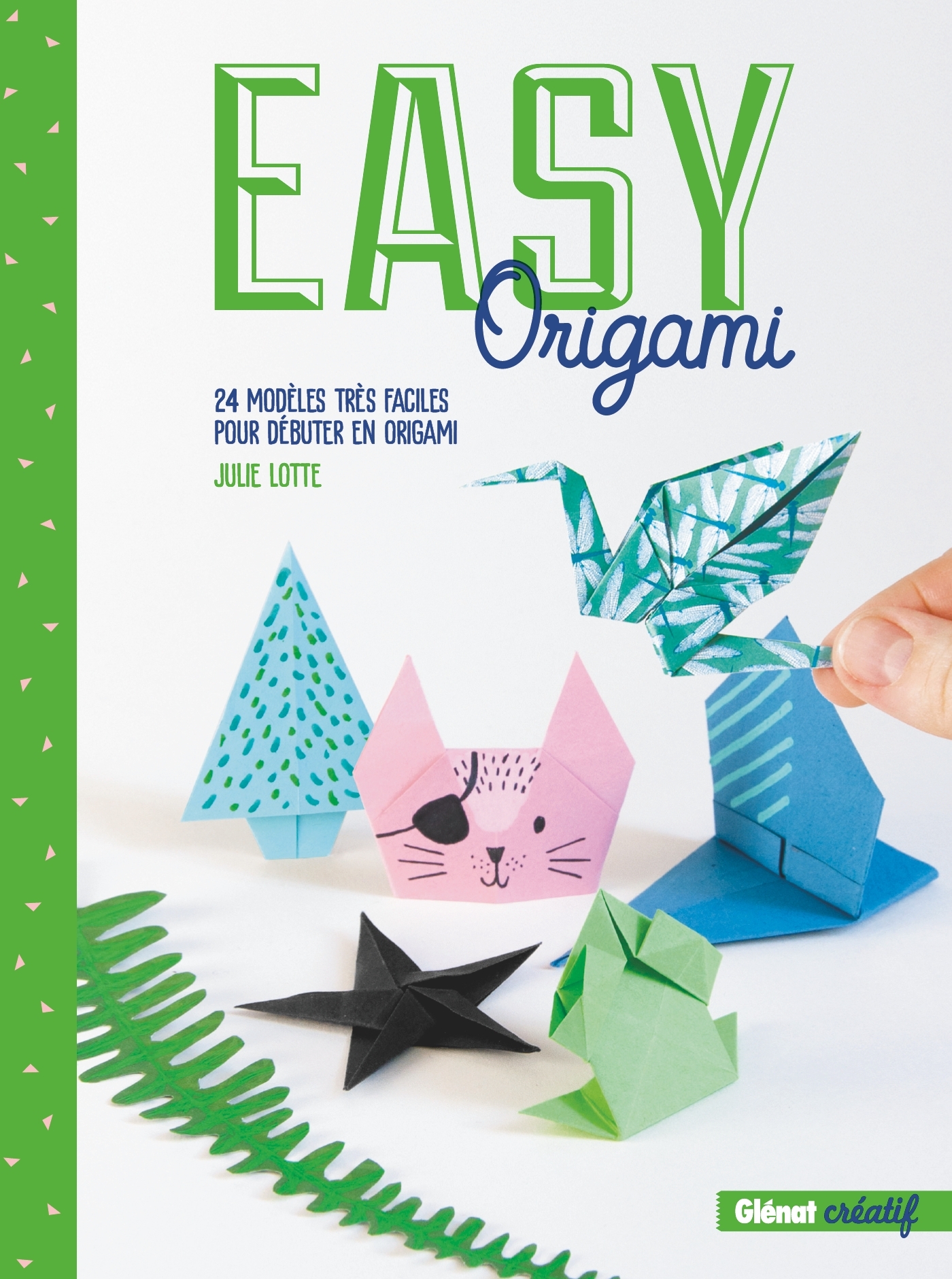 EASY ORIGAMI - 24 MODELES TRES FACILES POUR DEBUTER EN ORIGAMI