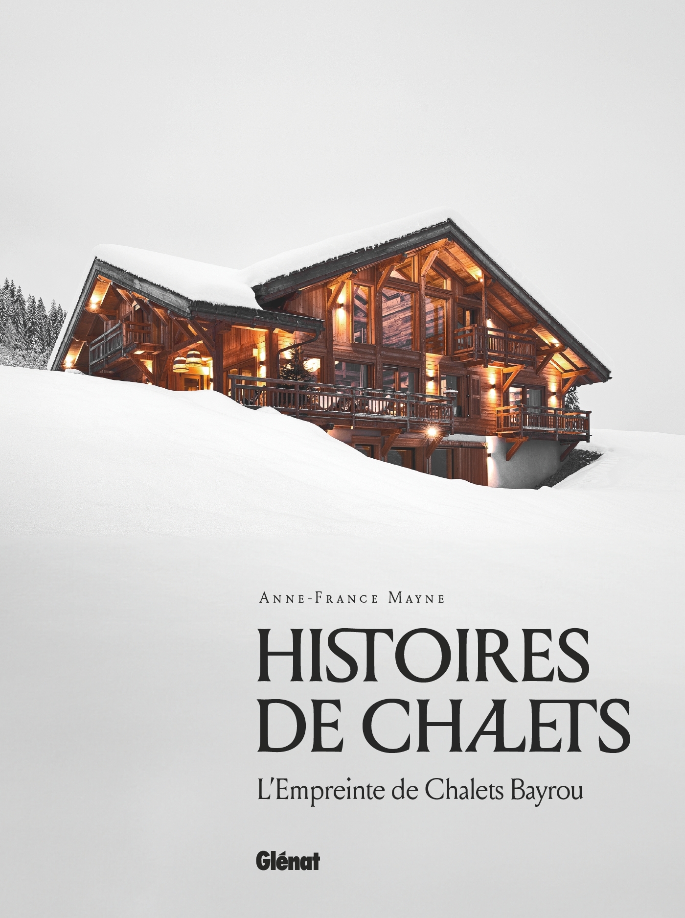 HISTOIRES DE CHALETS - L´EMPREINTE DE CHALETS BAYROU