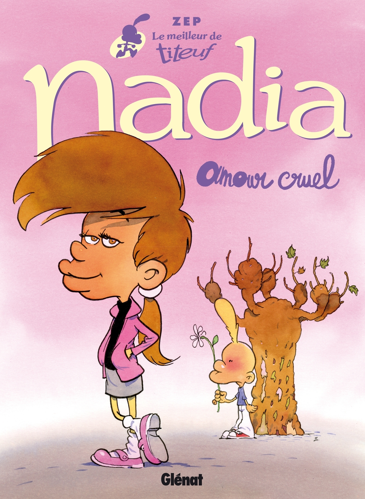 MEILLEUR DE TITEUF - T02 - LE MEILLEUR DE TITEUF - NADIA - AMOUR CRUEL