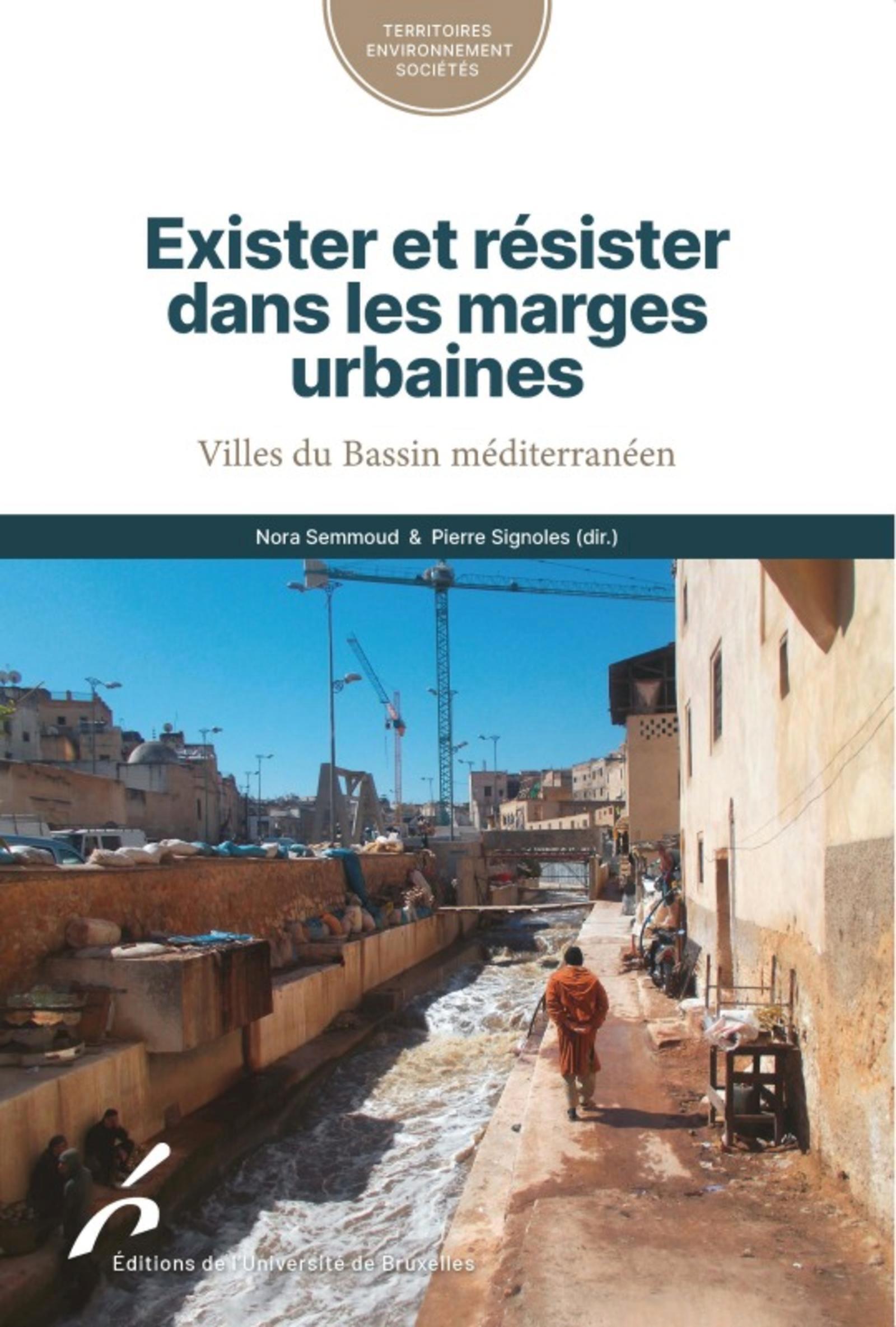 EXISTER ET RESISTER DANS LES MARGES URBAINES - LES VILLES DU BASSIN MEDITERRANEEN