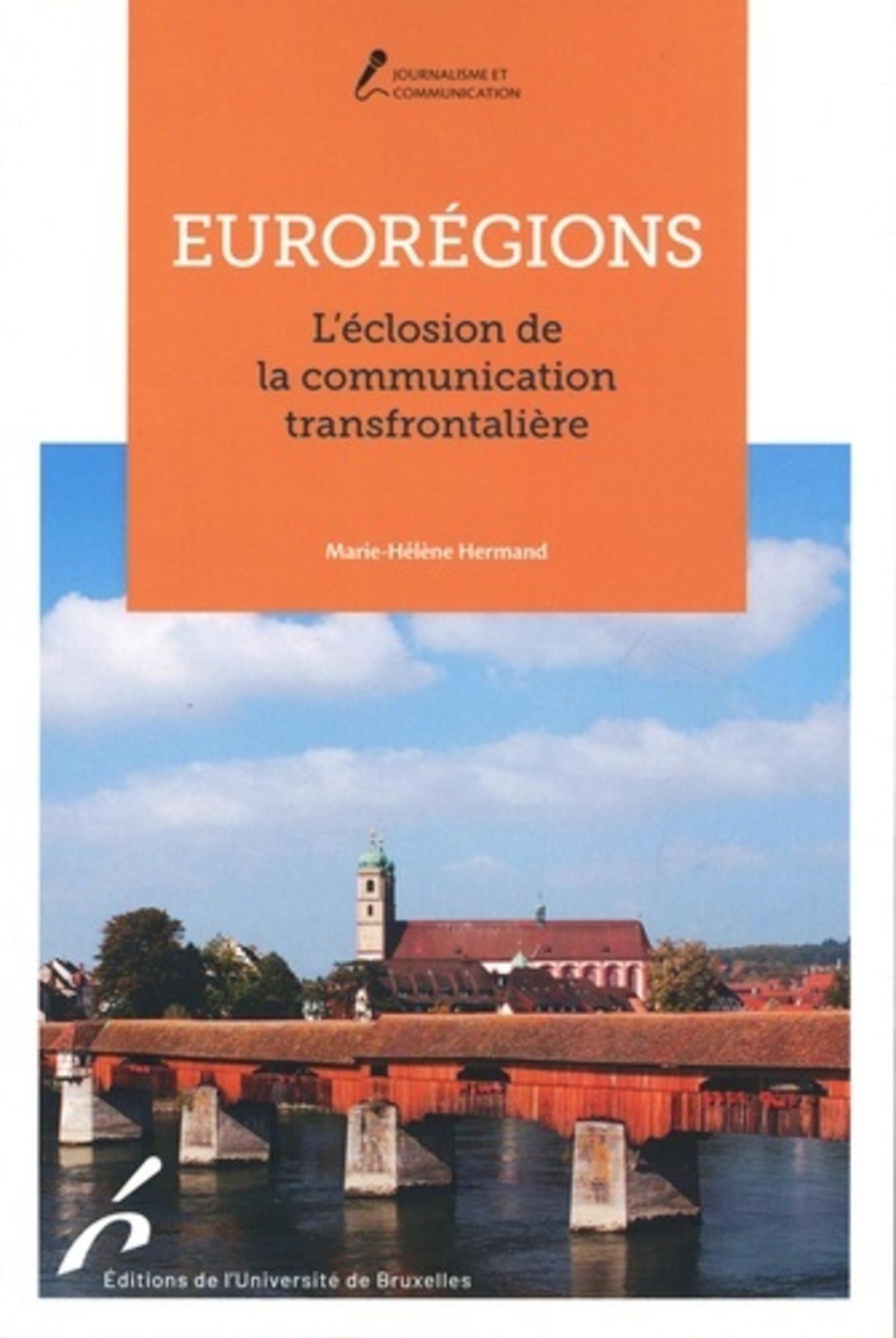 EUROREGIONS - L´ECLOSION DE LA COMMUNICATION TRANSFRONTALIERE