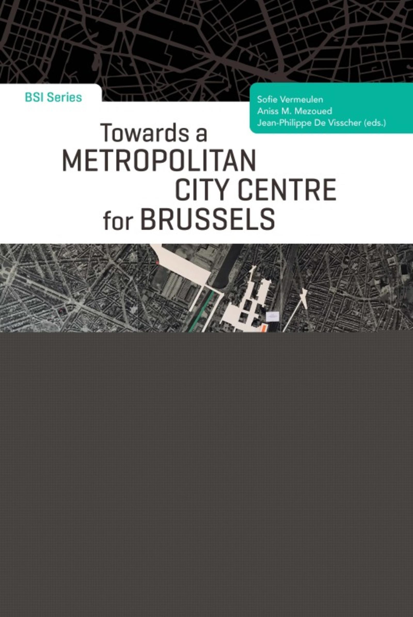 TOWARDS A METROPOLITAN CITY CENTRE FOR BRUSSELS