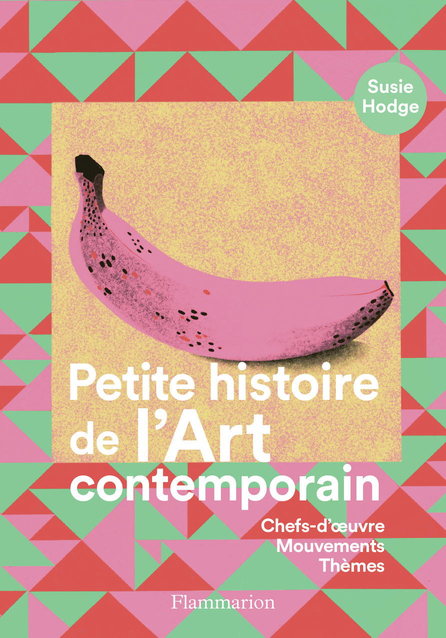 PETITE HISTOIRE DE L´ART CONTEMPORAIN - CHEFS-D´OEUVRE, MOUVEMENTS, THEMES