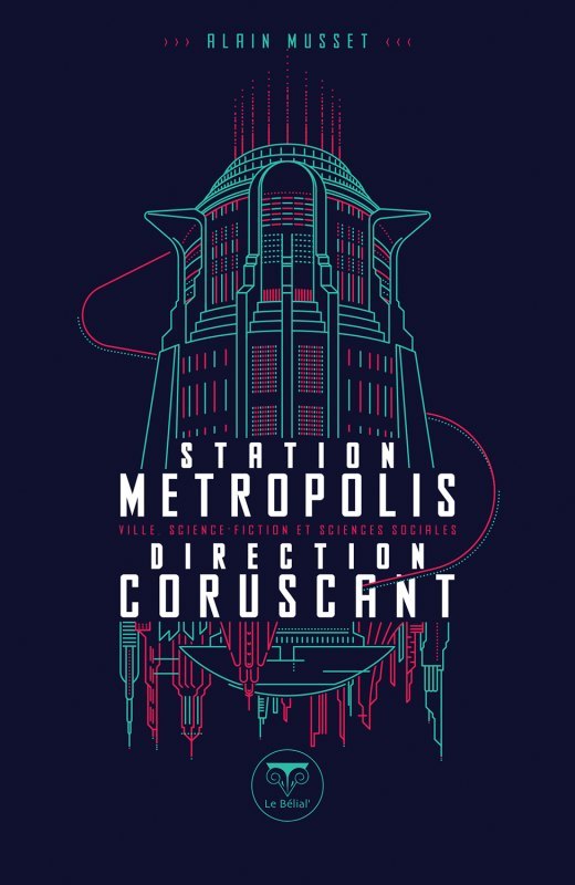 STATION METROPOLIS DIRECTION CORUSCANT - VILLE, SCIENCE-FICTION ET SCIENCES