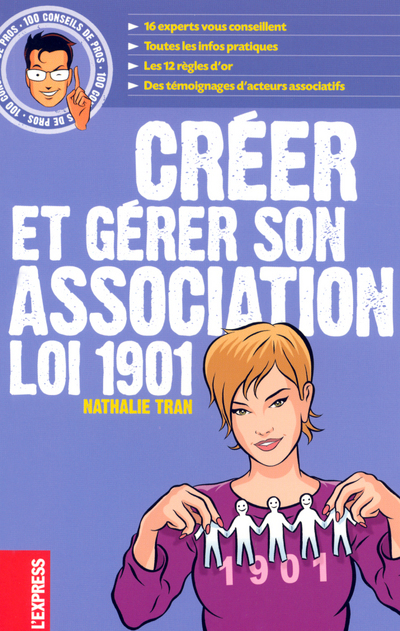 100 CONSEILS DE PRO CREER ET GERER SON ASSOCIATION LOI 1901