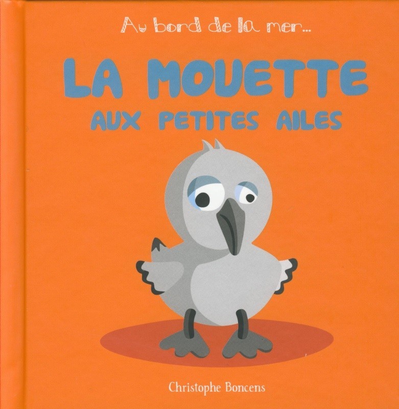 MOUETTE AUX PETITES AILES - T 1 -