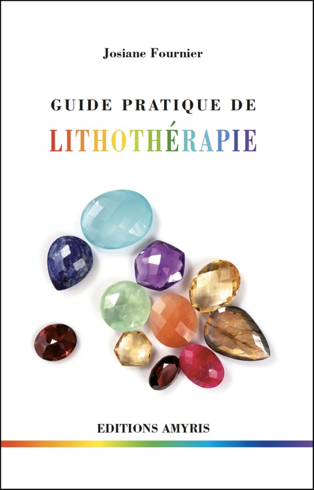 GUIDE PRATIQUE DE LITHOTHERAPIE
