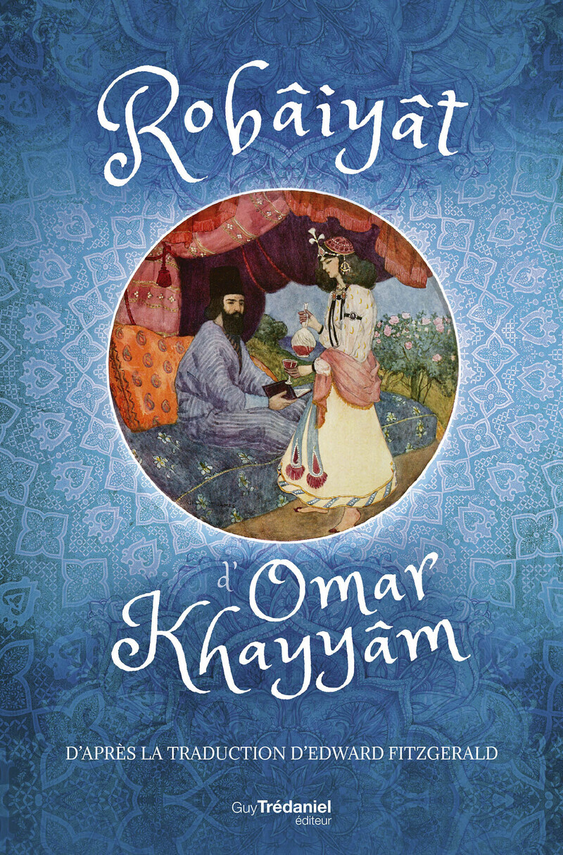 ROBAIYAT D´OMAR KHAYYAM - D´APRES LA TRADUCTION D´EDWARD FITZGERALD