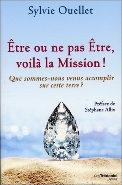 ETRE OU NE PAS ETRE VOILA LA MISSION !