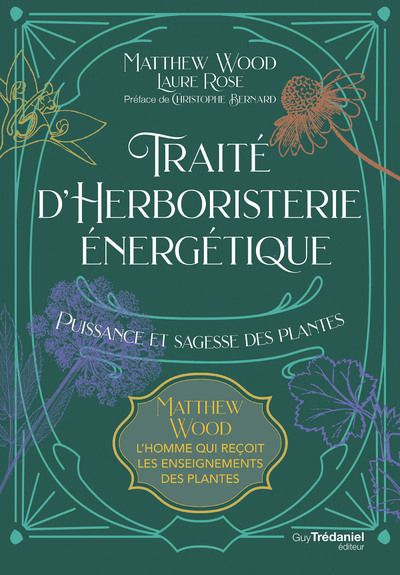 TRAITE D´HERBORISTERIE ENERGETIQUE - PUISSANCE ET SAGESSE DES PLANTES